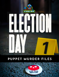 Puppet Murder Files: Election Day
