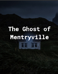 The Ghost of Mentryville